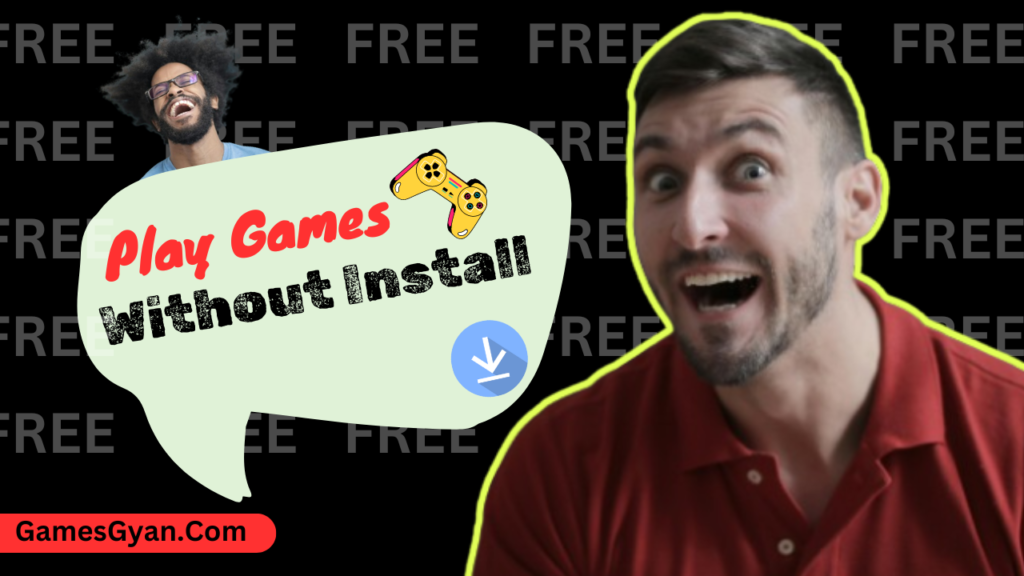 How to Play Games without install